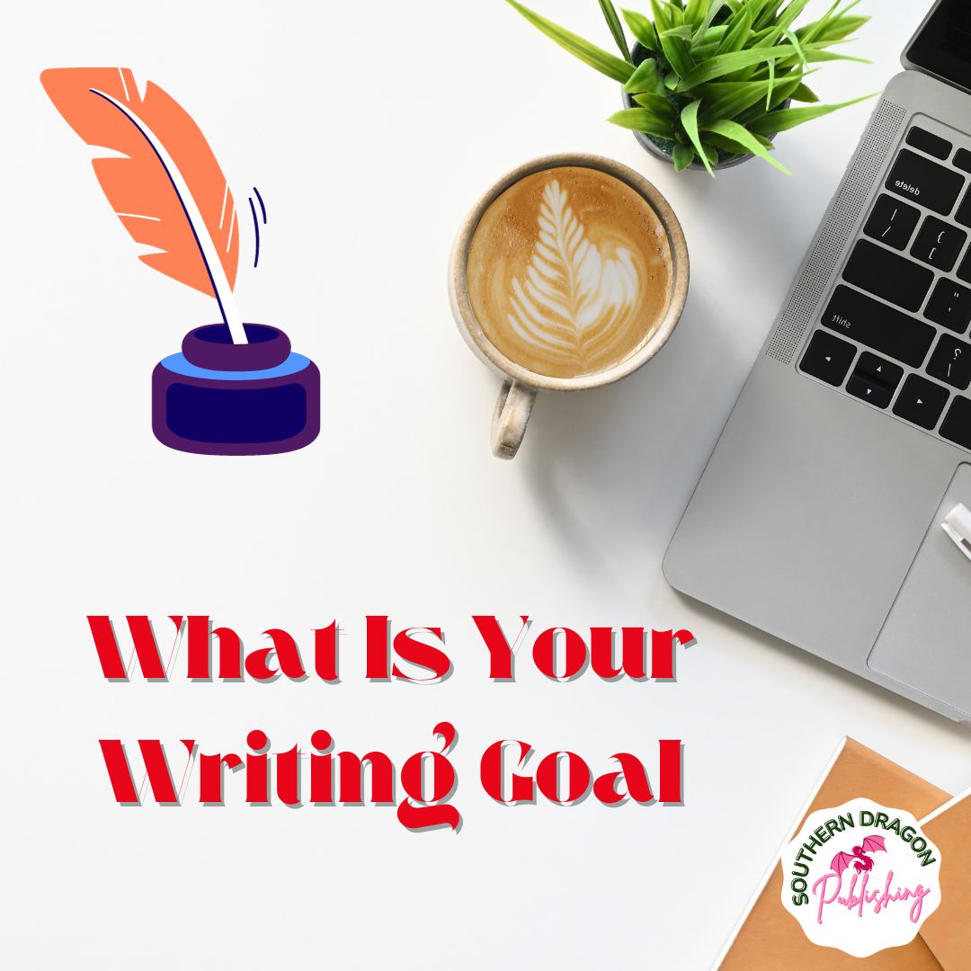 What Is Your Writing Goal